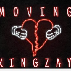 KingZay - MOVING ( Prod. By MidlowBeats )