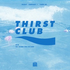 Thirst Club x The Techno Hall of Fame