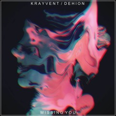 Krayvent & Dehion - Missing You