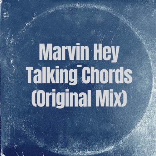 Preview: Marvin Hey - Talking Chords (unreleased)