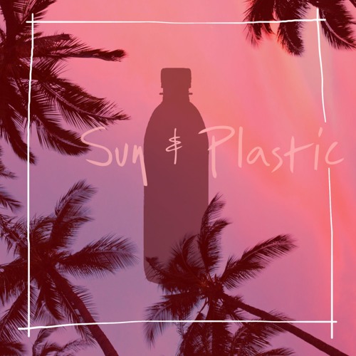 Sun & Plastic