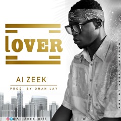 AI ZEEK - Lover (prod by Omah Lay)