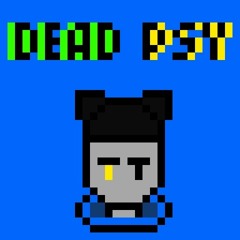 DEAD PSY (Deadfest in style of BULLS EYE)