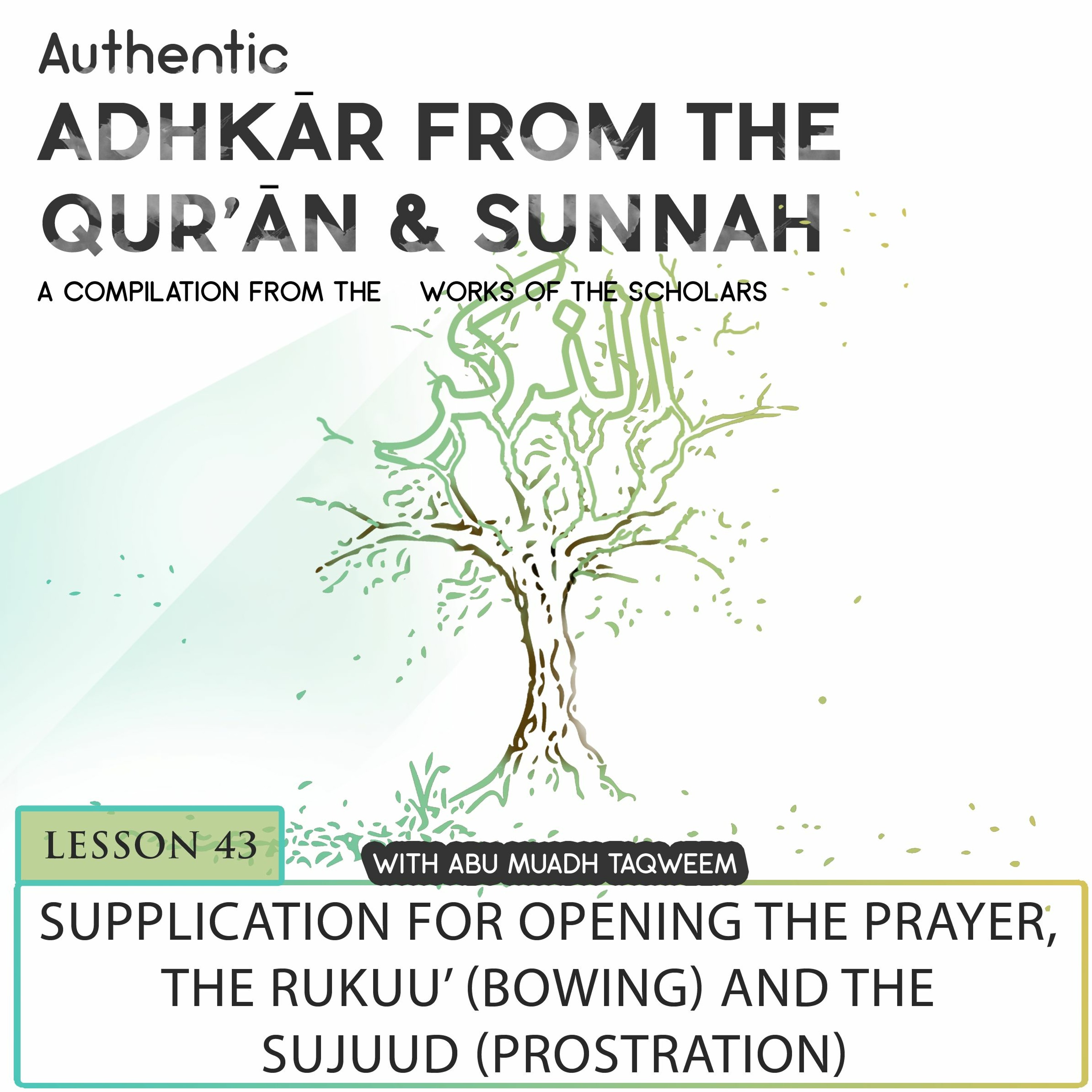 Lesson 43 Supplications for Opening the Prayer, Rukuu’ (bowing) And Sujuud (Prostration)