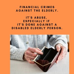 Financial Crimes Against the Elderly