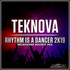 Teknova - Rhythm Is A Dancer 2k19 (Melbourne Bounce Mix)