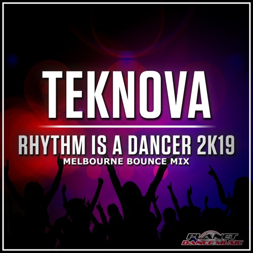 Teknova - Rhythm Is A Dancer 2k19 (Melbourne Bounce Mix)