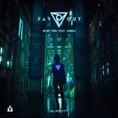 Far Out - On My Own (feat. Karra) (Elrestt Bootleg )FREE DOWNLOAD