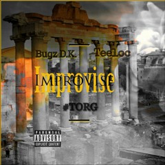 Improvise - Bugz D.K. • Teeloc (Official Audio)