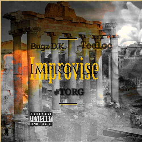 Improvise - Bugz D.K. • Teeloc (Official Audio)