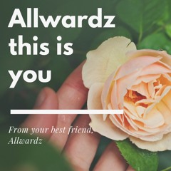 Allwardz-this is you