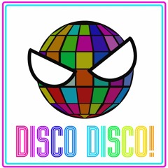 DISCO DISCO! -  (ANTIHEROES EDIT)