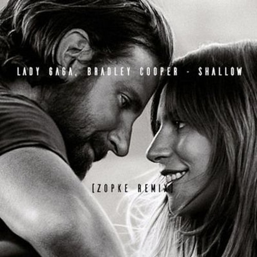 Stream Lady Gaga, Bradley Cooper - Shallow (Zopke Remix)[Immersive Music]  by Zopke | Listen online for free on SoundCloud
