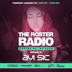 AVI SIC | THE ROSTER RADIO SHOW | PITBULL'S GLOBALIZATION CHANNEL | SIRIUS XM EPISODE 16