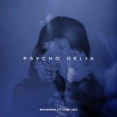 Lynk Leo x Ekkwinox - Psycho Delia
