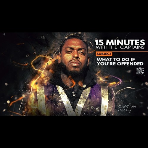 15 Minutes With The Captains: What To Do If You're Offended