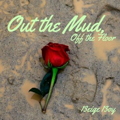 Out the Mud, Off the Floor