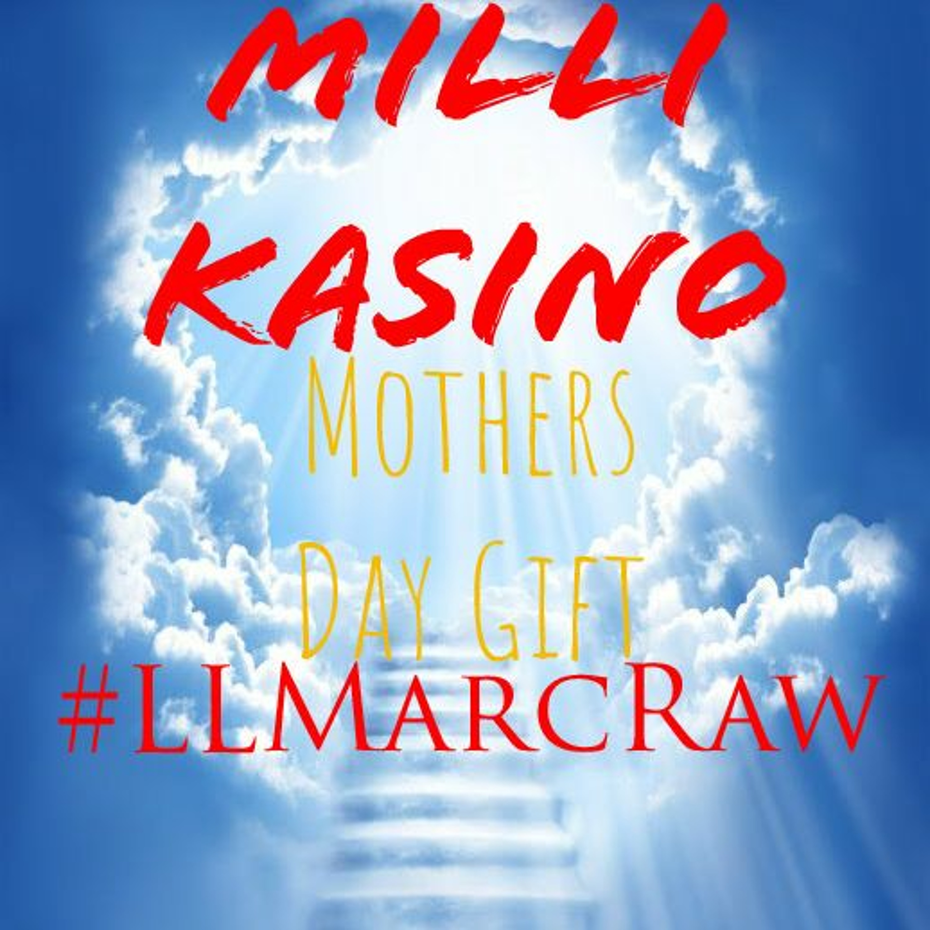 Milli Kasino - MOTHER DAY GIFT (Prod.Milli Kasino) episode artwork