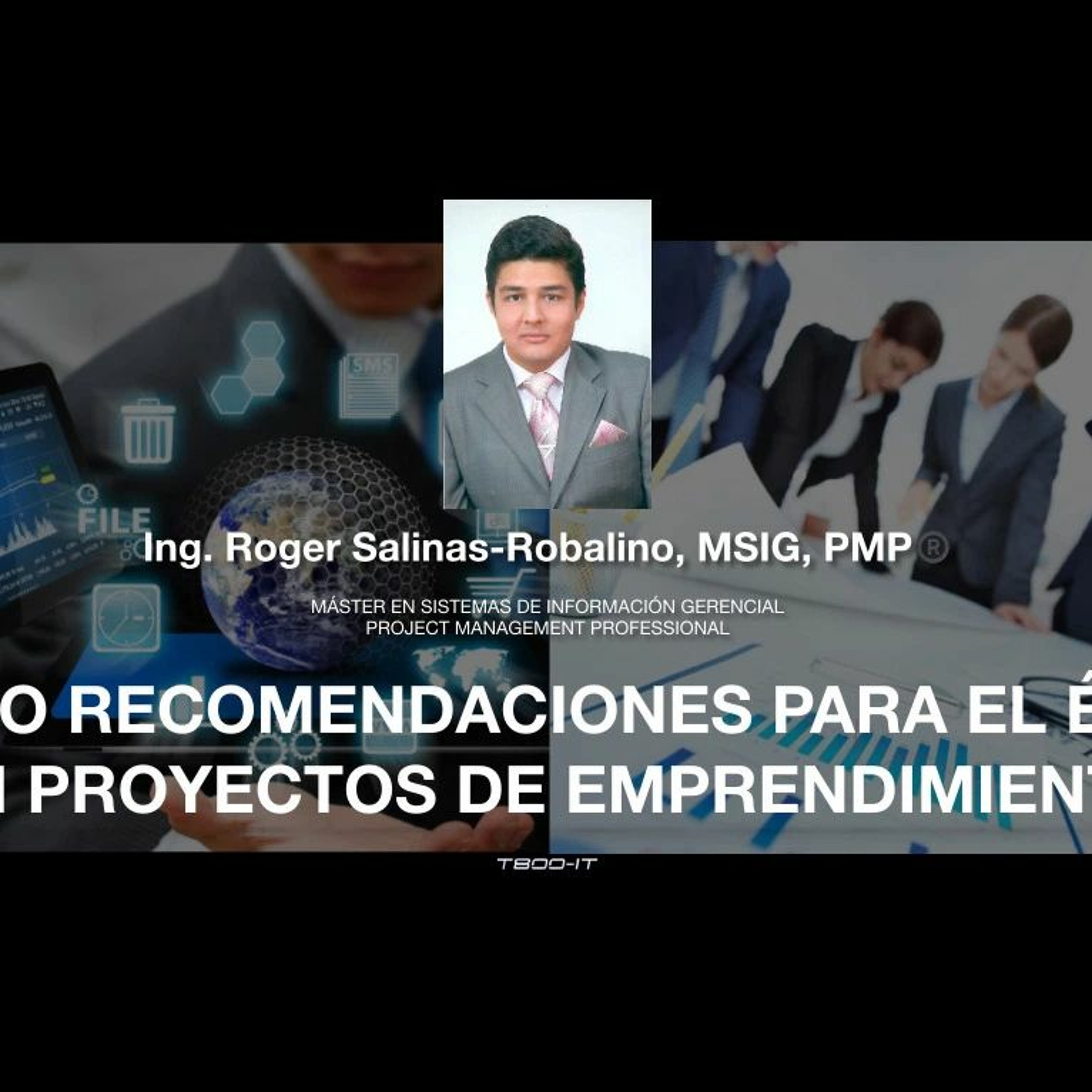 MSc Ing. Roger Salinas Robalino, PMP PSM (T800-IT)