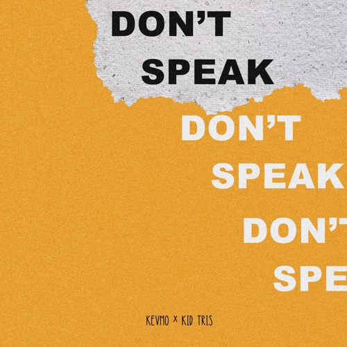 Don't Speak (feat. Kid Tris)