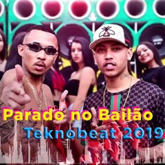 MC L Da Vinte e MC Gury   Parado no Bailao (Trajectory Deejays Teknobeat Remix 2019) 135BPM