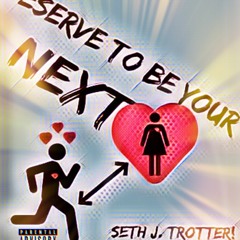 Seth J. Trotter - "Deserve To Be Your Next" [Reprod. By Osva J. / Americano Karaokes] Thank You Next