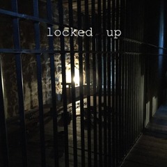 locked up