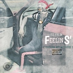 Itz Freak 'Feelins' (Callin My Spirits Cover)
