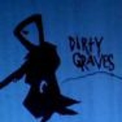 dirty graves