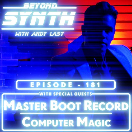 Beyond Synth - 181 - Master Boot Record / Computer Magic