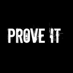 Prove It