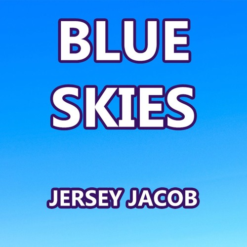 Blue Skies (Prod. Jersey Jacob)