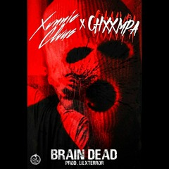 BRAIN DEAD feat. CHXXMPA (PROD. LILTERROR)