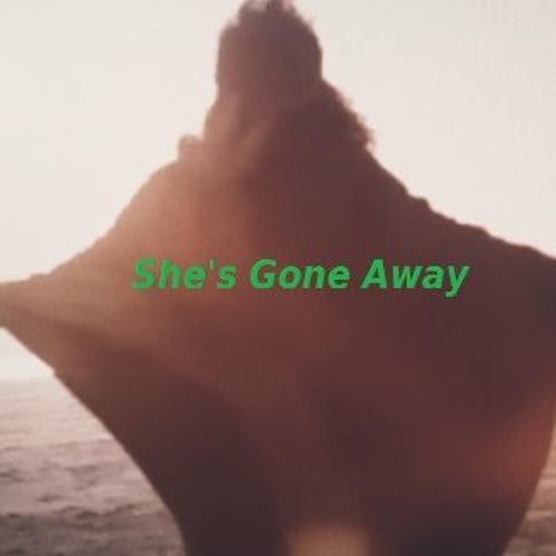 She's Gone Away