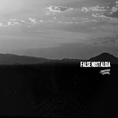 False Nostalgia