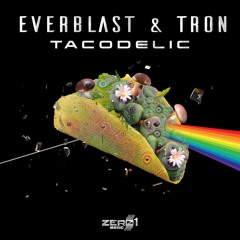 Everblast (Earthling & Chromatone)& Tron - "Tacodelic" (DEMO)