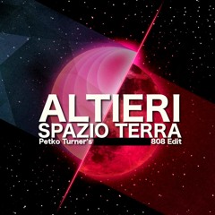 Altieri  - Spazio Terra (Petko Turner's & Mrs. Turner 808 Edit)
