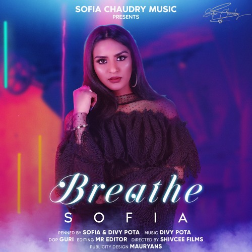 Breathe Sofia Chaudry Prod By Divy Pota By Sofia Chaudry On Soundcloud Hear The World S Sounds soundcloud