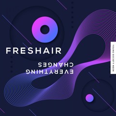 Freshair - Everything Changes (Matteo Gargallo Remix)