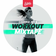Cambria Joy’s Workout Mixtape