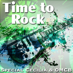Time to Rock - Special Cecilia & OMCB [Music Video]
