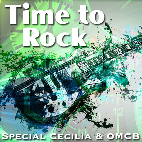 Time to Rock - Special Cecilia & OMCB [Music Video]