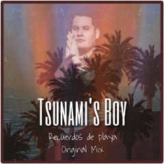 Tsunami's Boy - Recuerdos de playa (Original Mix)