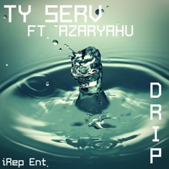 TY-Serv // AzarYahu - DRIP