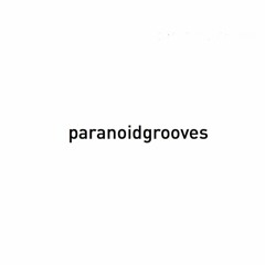 Paranoid Grooves 39