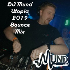 DJ Mund Utopia 2019 Bounce Mix