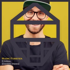 Mark Forster - Einmal (EskiMo Bootleg) | *Free Download*