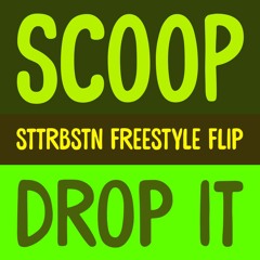 Scoop - Drop It (STTRBSTN Freestyle Flip)
