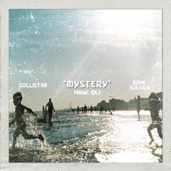 Mystery (ft. Kemi Sulola & Collistar)