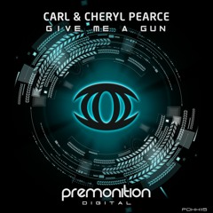 Carl & Cheryl Pearce - Give Me A Gun (Premonition Digital) <COMING SOON>